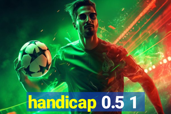 handicap 0.5 1